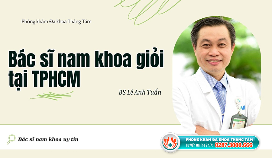 Gợi ý 15 bác sĩ nam khoa giỏi và uy tín tại TPHCM