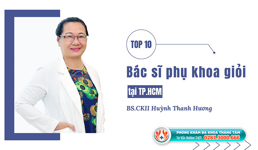  Bác sĩ Huỳnh Thanh Hương nổi tiếng với chất lượng điều trị các bệnh lý phụ khoa hiệu quả và uy tín