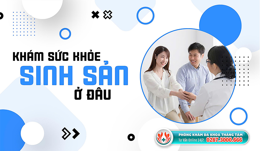 Tổng Hợp 5 Địa Chỉ Khám Sức Khỏe Sinh Sản Ở TPHCM