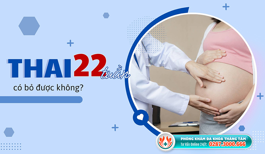 Những điều cần biết khi phá thai 22 tuần ở TPHCM