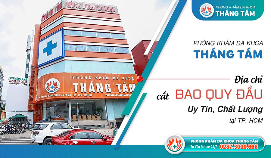 Phòng khám Đa khoa Tháng Tám - Cơ sở cắt bao quy đầu an toàn, uy tín, không đau tại TPHCM