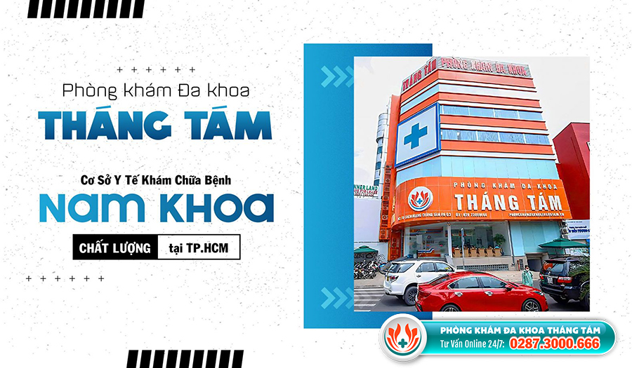 Đa khoa Tháng Tám - Địa chỉ khám chữa bệnh nam khoa uy tín tại TPHCM